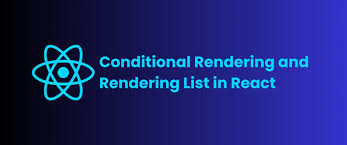 Conditional Rendering and Lists